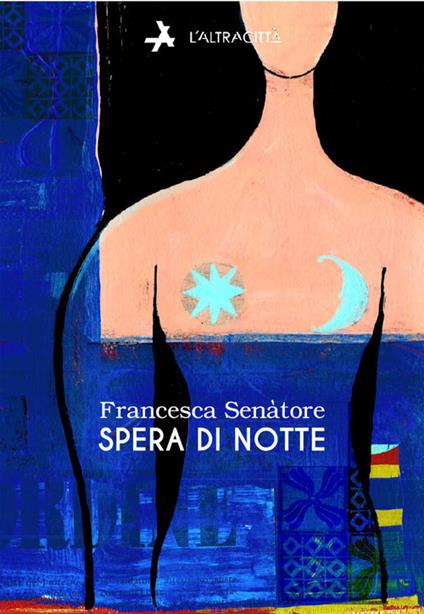 Spera di notte - Francesca Senàtore - copertina