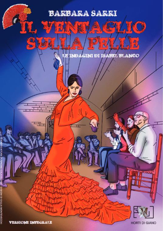 Il ventaglio sulla pelle. Le indagini di Isabel Blanco. Ediz. integrale - Barbara Sarri,Giulia Montevecchi,Simone Colaiacomo - copertina