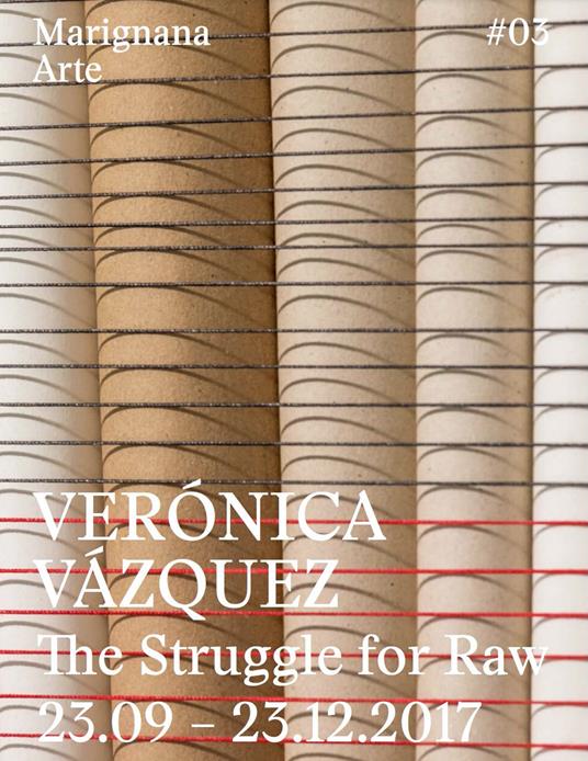 Verónica Vázquez. The struggle for raw. Ediz. italiana e inglese - copertina