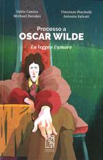 Processo a Oscar Wilde. La legge e l'amore