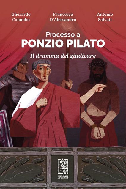 Processo a Ponzio Pilato. Il dramma del giudicare - Gherardo Colombo,Francesco D'Alessandro,Antonio Salvati - ebook