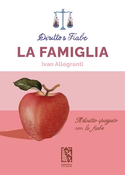 Diritto e fiabe: la famiglia - Ivan Allegranti - copertina