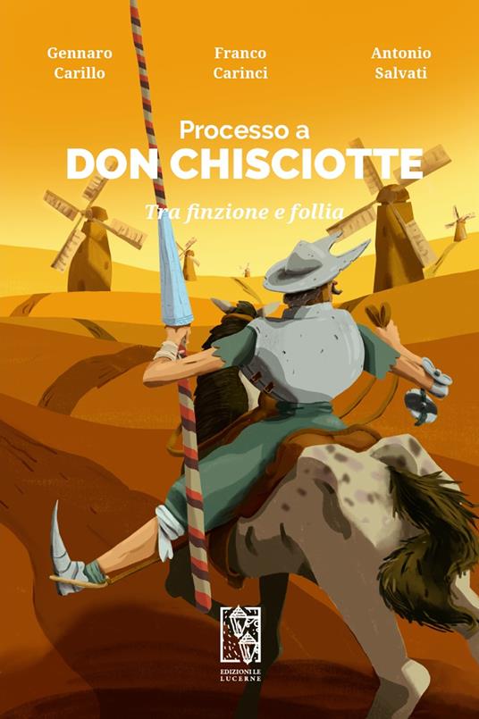 Processo a Don Chisciotte. Tra finzione e follia - Gennaro Carillo,Franco Carinci,Antonio Salvati - ebook