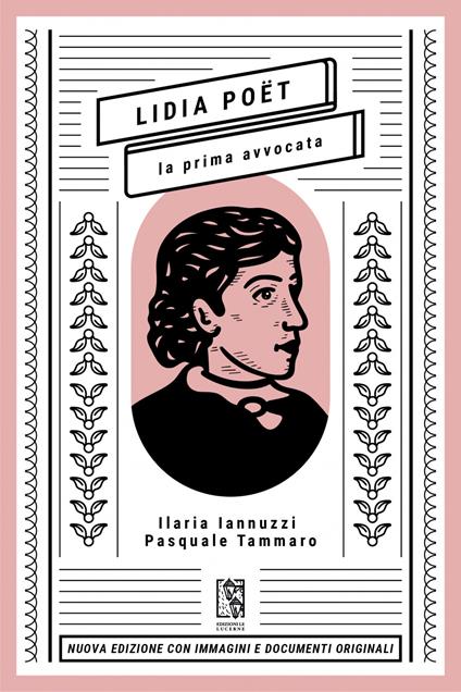 Lidia Poët. La prima avvocata. Nuova ediz. - Ilaria Iannuzzi,Pasquale Tammaro - ebook