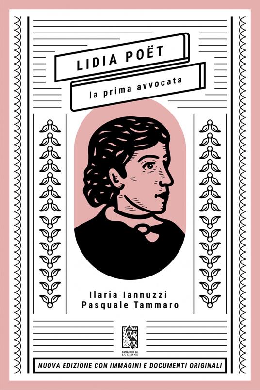 Lidia Poët. La prima avvocata. Nuova ediz. - Ilaria Iannuzzi,Pasquale Tammaro - ebook