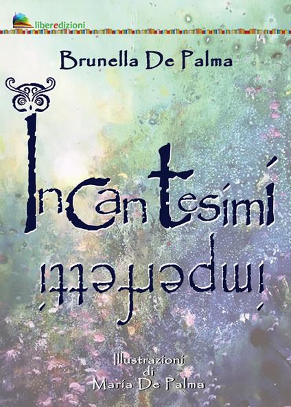Incantesimi imprefetti - Brunella De Palma - copertina