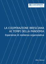 La Cooperazione bresciana ai tempi della pandemia. Esperienze di resilienza organizzativa