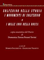 Solferino nella storia. I monumenti di Solferino e i mille anni della Roca. Copia anastatica del Diario di Domenica Teresina Perani Tovini