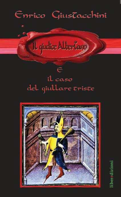 Il giudice Albertano e il caso del giullare triste - Enrico Giustacchini - copertina