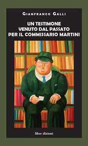 Un testimone venuto dal passato per il commissario Martini