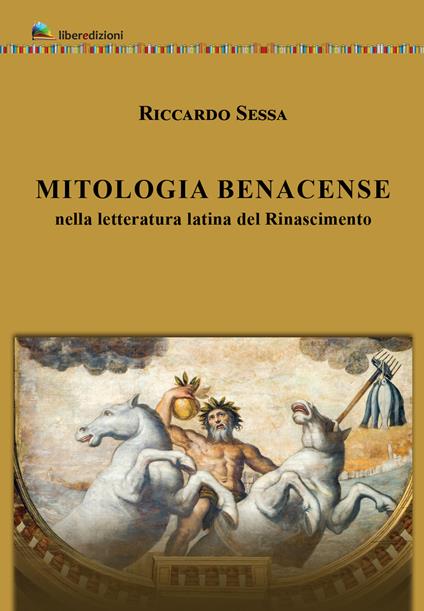Mitologia Benacense nella letteratura latina del Rinascimento - Riccardo Sessa - copertina