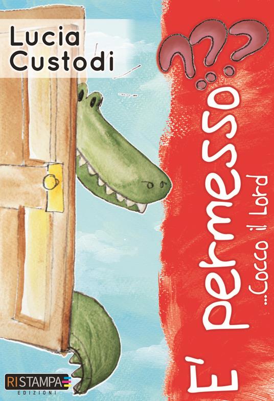 È permesso... Cocco il Lord. Ediz. italiana e inglese - Lucia Custodi - copertina