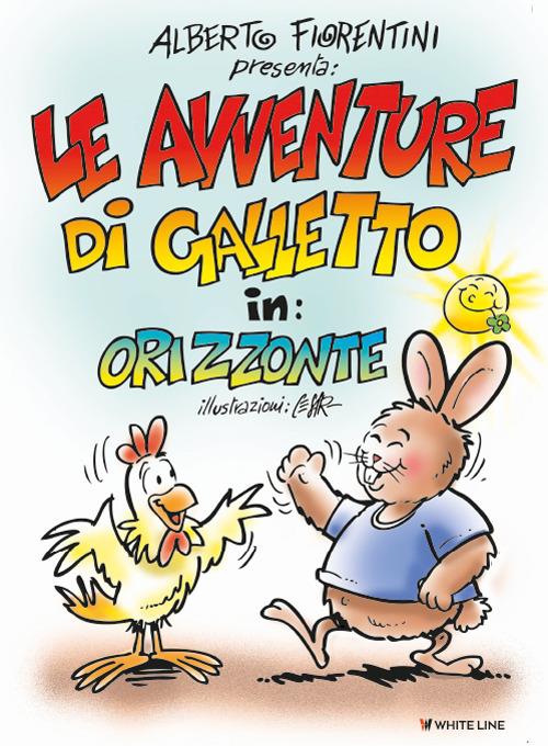 Le avventure di Galletto in: Orizzonte - Alberto Fiorentini - copertina