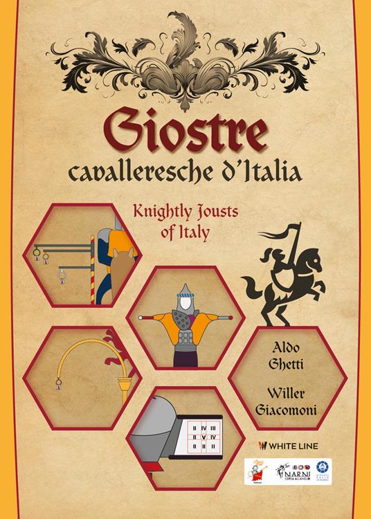 Giostre cavalleresche d'Italia-Knightly jousts of Italy - Aldo Ghetti,Willer Giacomoni - copertina