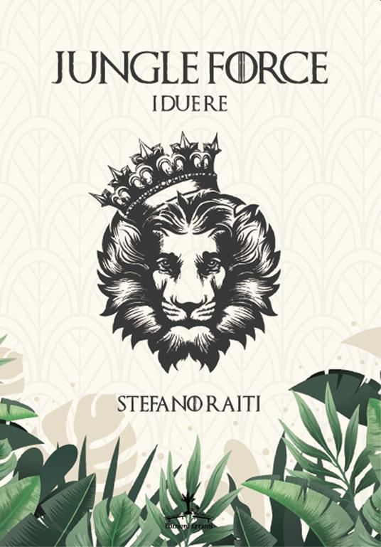 I due re. Jungle Force - Stefano Raiti - copertina