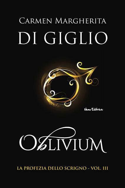 Oblivium. La profezia dello scrigno. Vol. 3 - Carmen Margherita Di Giglio - copertina