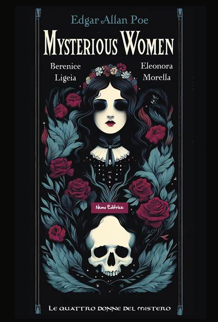 Mysterious women. Berenice, Ligeia, Eleonora, Morella: le quattro donne del mistero. Testo inglese a fronte - Edgar Allan Poe - copertina