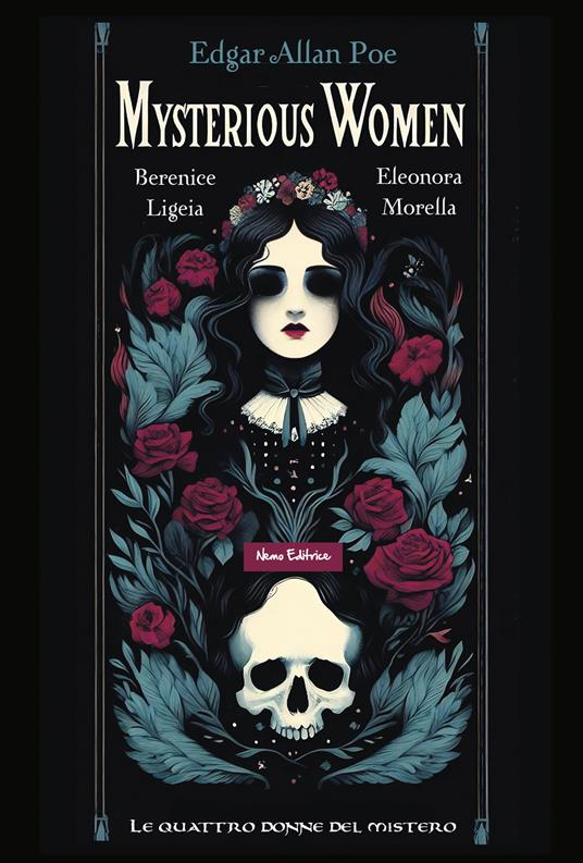 Mysterious women. Berenice, Ligeia, Eleonora, Morella: le quattro donne del mistero. Testo inglese a fronte - Edgar Allan Poe - copertina