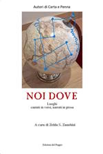 Noi dove. Luoghi cantati in versi, narrati in prosa