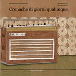 Cronache di giorni qualunque. Ediz. a caratteri grandi