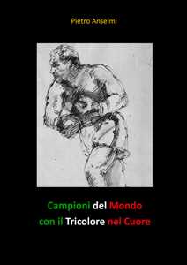 Campioni del mondo con il tricolore nel cuore