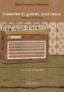 Cronache di giorni qualunque. Il rapimento di Aldo Moro