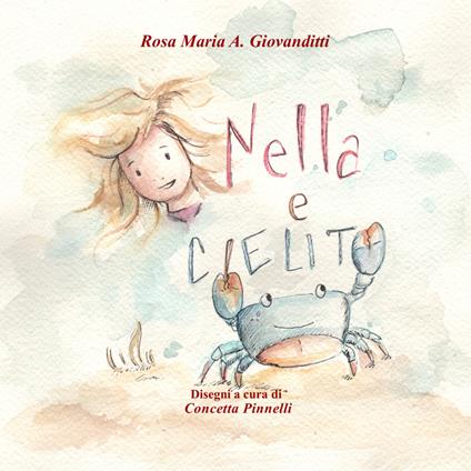 Nella e Cielito. Il granchio blu - Rosa A. Maria Giovanditti - copertina