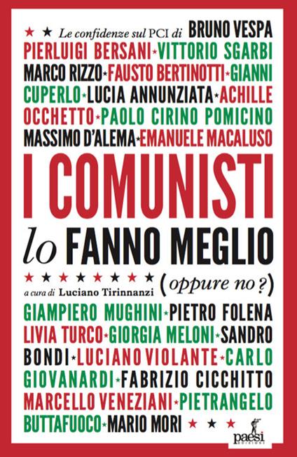 I comunisti lo fanno meglio. Le confidenze sul PCI dei protagonisti della politica e della cultura italiana - copertina