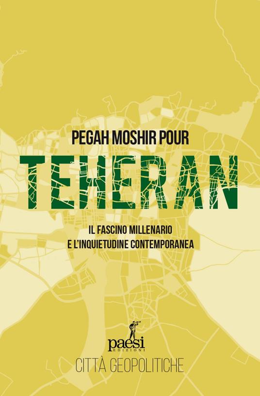Teheran. Il fascino millenario e l'inquietudine contemporanea - Pegah Moshir Pour - ebook