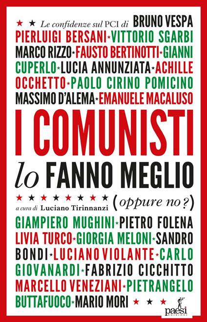 I comunisti lo fanno meglio. Le confidenze sul PCI dei protagonisti della politica e della cultura italiana - Luciano Tirinnanzi - ebook