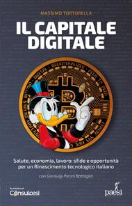Il capitale digitale. Salute, economia, lavoro: sfide e opportunità per un Rinascimento tecnologico italiano