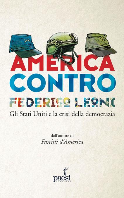 America contro. Gli Stati Uniti e la crisi della democrazia - Federico Leoni - copertina
