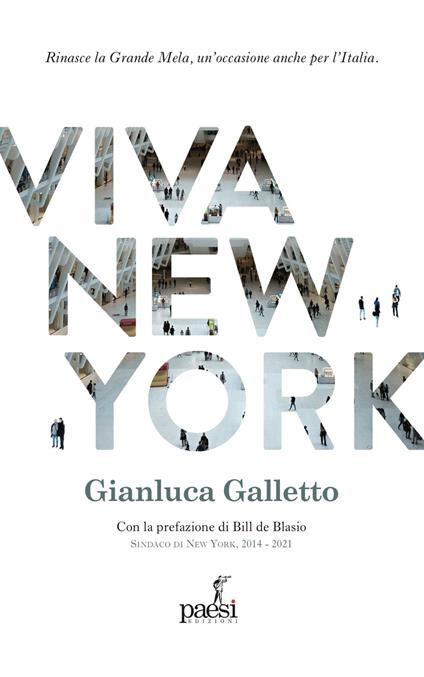 Viva New York. Rinasce la Grande Mela, un’occasione anche per l’Italia - Galletto Gianluca - copertina