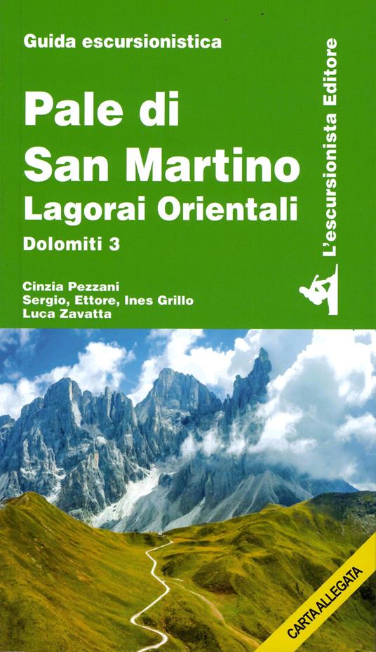 Pale di San Martino. Lagorai orientali. Dolomiti 3. Con Carta geografica - Cinzia Pezzani,Sergio Grillo,Ettore Grillo - copertina