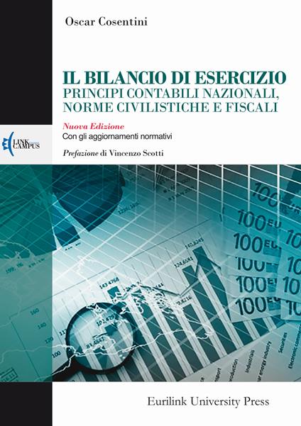 Il bilancio di esercizio principi contabili nazionali, norme civilistiche e fiscali. Con gli aggiornamenti normativi. Nuova ediz. - Oscar Cosentini - copertina