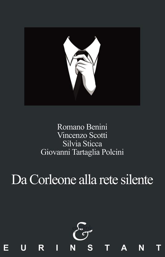 Da Corleone alla rete silente - Romano Benini,Vincenzo Scotti,Silvia Sticca - copertina