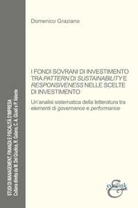 I fondi sovrani di investimento tra pattern di sustainability e responsiveness nelle scelte di investimento. Un'analisi sistematica della letteratura tra elementi di governance e performance