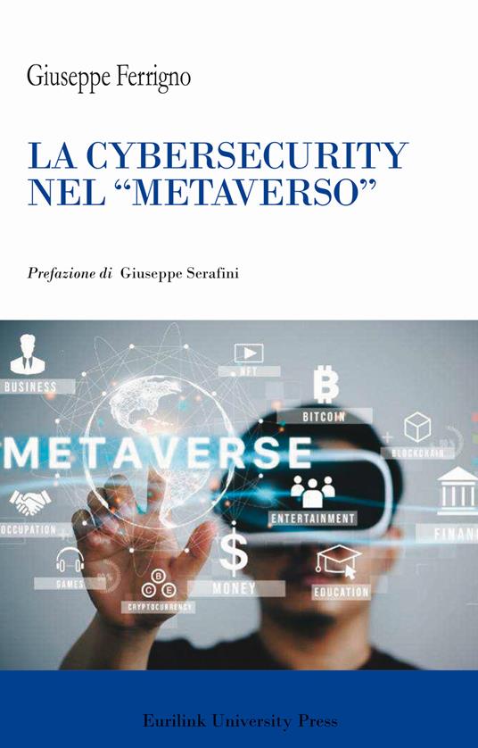 La cibersecurity nel «metaverso». Nuova ediz. - Giuseppe Ferrigno - copertina