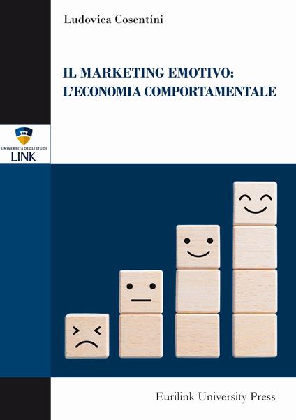 Il marketing emotivo: l'economia comportamentale - Ludovica Cosentini - copertina