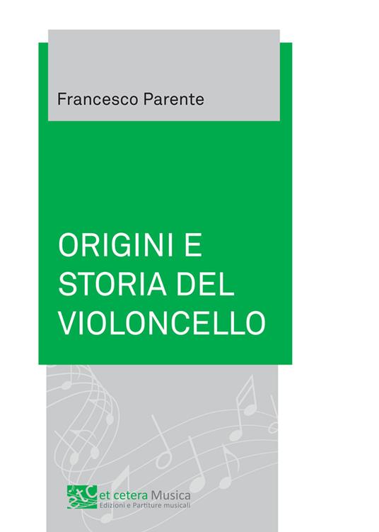 Origini e storia del violoncello - Francesco Parente - copertina