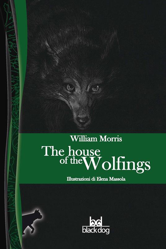 The house of the wolfings - William Morris,Andrea Comincini,Elena Massola,Elena Rambaldi - ebook