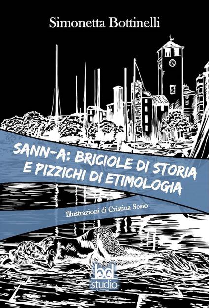 Savona: briciole di storia e pizzichi di etimologia - Simonetta Bottinelli - copertina