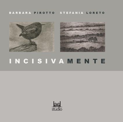 Incisivamente - Barbara Pirotto,Stefania Loreto - copertina