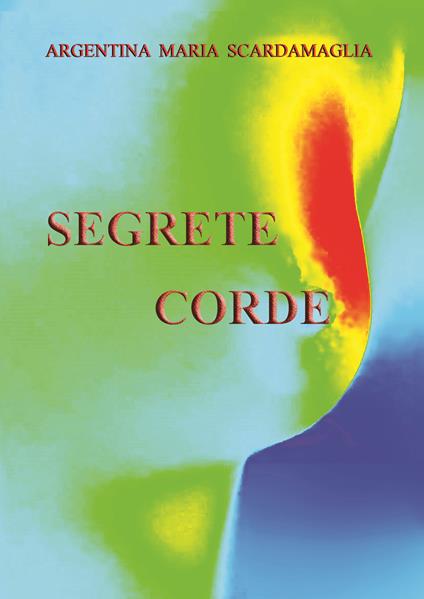 Segrete corde - Argentina Maria Scardamaglia - copertina
