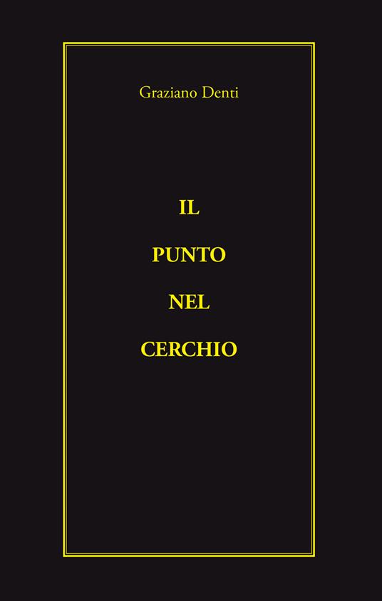 Il punto nel cerchio - Graziano Denti - copertina