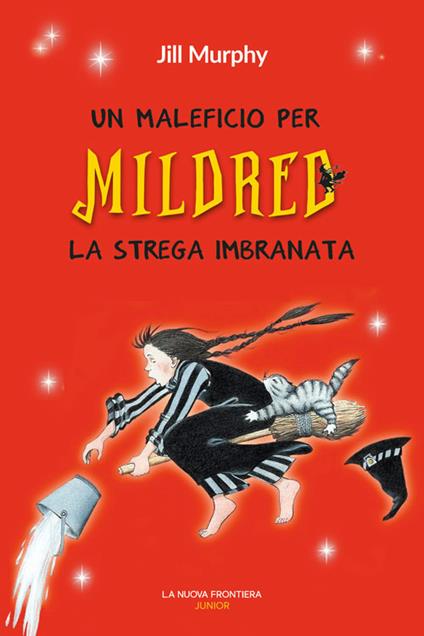 Un maleficio per Mildred, la strega imbranata - Jill Murphy - copertina