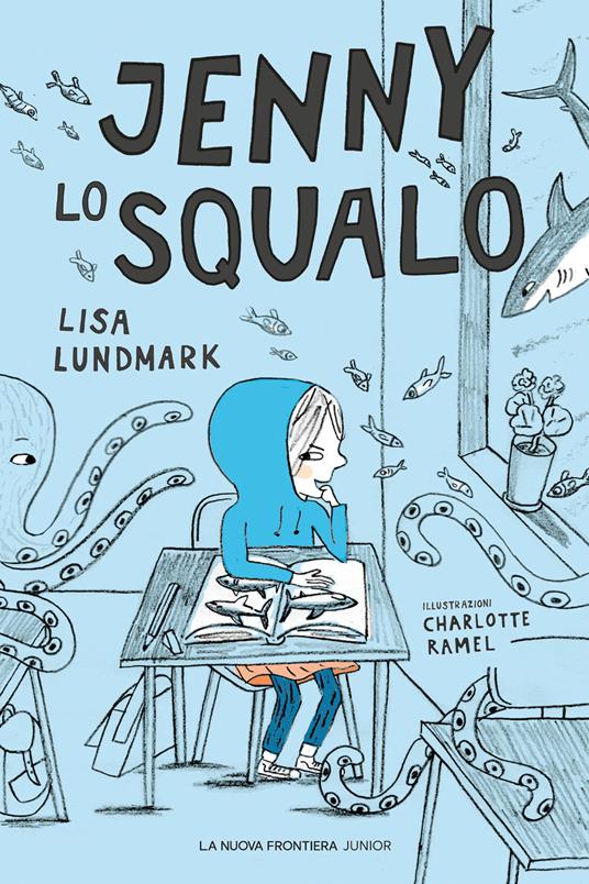 Jenny lo squalo - Lisa Lundmark,Charlotte Ramel,Lucia Barni - ebook