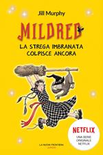 Mildred. La strega imbranata colpisce ancora