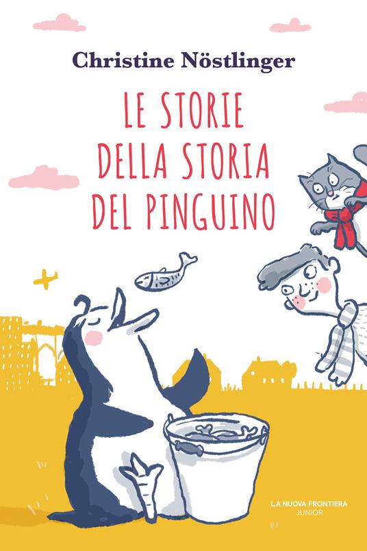 Le storie della storia del pinguino - Christine Nöstlinger,Anna Patrucco Becchi - ebook