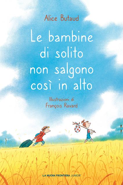 Le bambine di solito non salgono così in alto - Alice Butaud,François Ravard,Silvia Turato - ebook